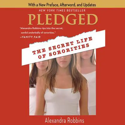 Pledged: The Secret Life of Sororities Audibook, by Alexandra Robbins