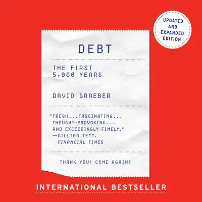 Debt - Updated and Expanded: The First 5,000 Years Audibook, by David Graeber