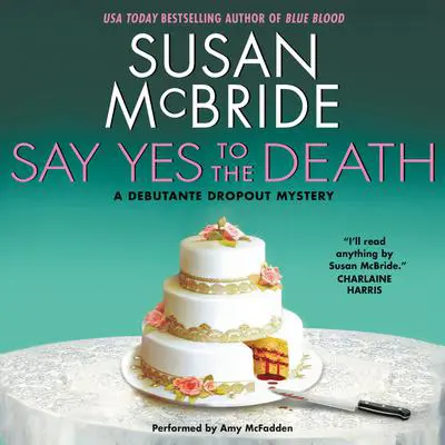Say Yes to the Death: A Debutante Droput Mystery Audibook, by Susan McBride