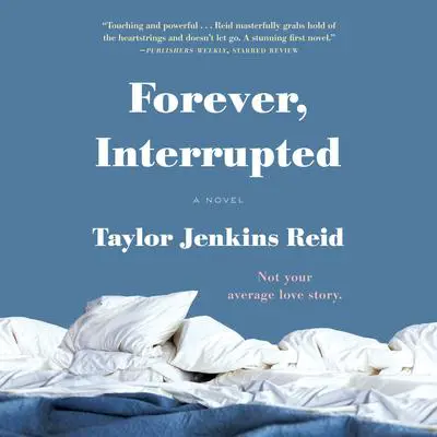 Forever, Interrupted: A Novel Audibook, by Taylor Jenkins Reid