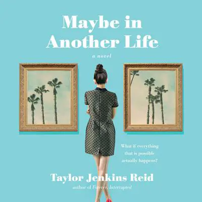 Maybe in Another Life: A Novel Audibook, by Taylor Jenkins Reid