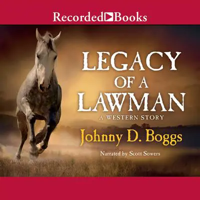 Legacy of a Lawman: A Western Story Audibook, by Johnny D. Boggs
