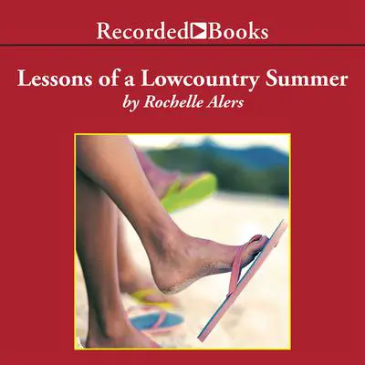 Lessons of a Lowcountry Summer Audibook, by Rochelle Alers