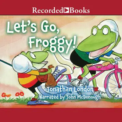 Let's Go, Froggy! Audibook, by Jonathan London