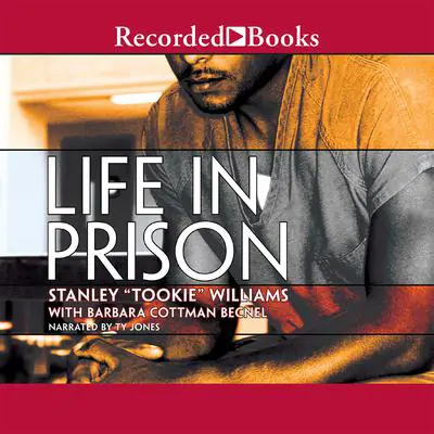 Life in Prison Audibook, by Stanley “Tookie” Williams