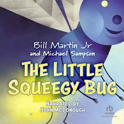 The Little Squeegy Bug Audibook, by Bill Martin