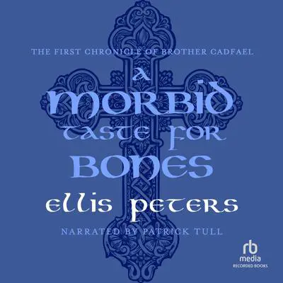 A Morbid Taste for Bones Audibook, by Ellis Peters