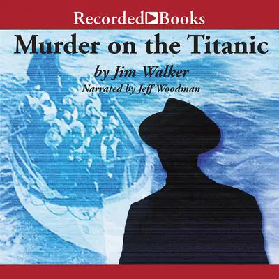Murder on the Titanic Audibook, by Jim Walker