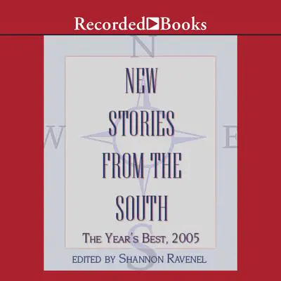 New Stories From the South 2005: The Year's Best, 2005 Audibook, by Shannon Ravenel