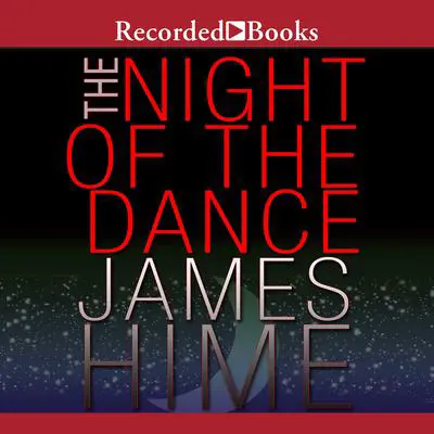 The Night of the Dance Audibook, by James Hime