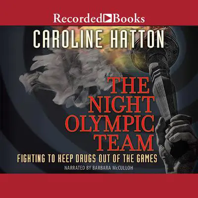 The Night Olympic Team: Fighting to Keep Drugs Out of the Game Audibook, by Caroline Hatton