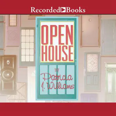 Open House: Of Family, Friends, Food, Piano Lessons, and the Search for a Room of My Own Audibook, by Patricia J. Williams