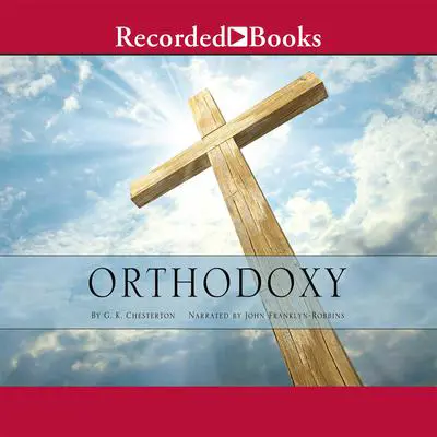 Orthodoxy Audibook, by G. K. Chesterton