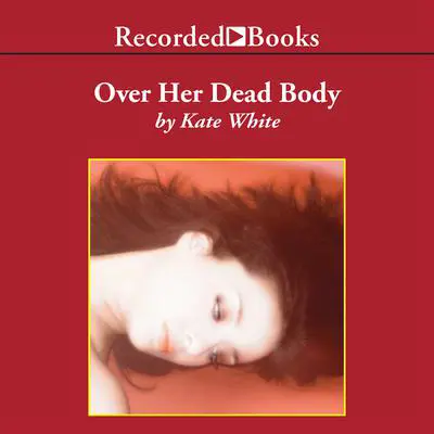 Over Her Dead Body Audibook, by Kate White