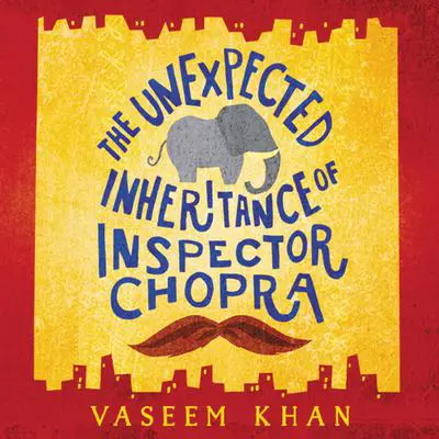 The Unexpected Inheritance of Inspector Chopra Audibook, by Vaseem Khan