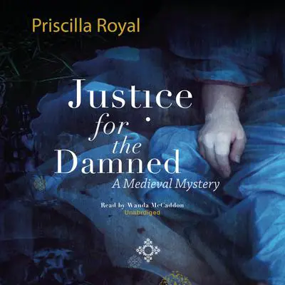 Justice for the Damned Audibook, by Priscilla Royal
