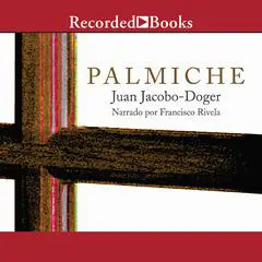 Palmiche Audibook, by Juan Jacobo-Doger