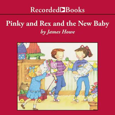 Pinky and Rex and the New Baby Audibook, by James Howe