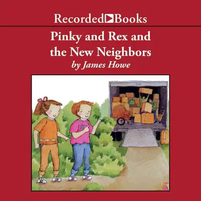 Pinky and Rex and the New Neighbors Audibook, by James Howe