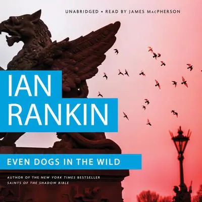 Even Dogs in the Wild Audibook, by Ian Rankin
