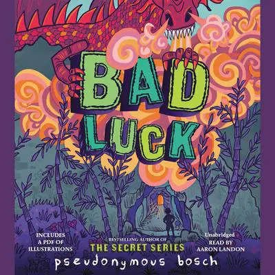 Bad Luck Audibook, by Pseudonymous Bosch
