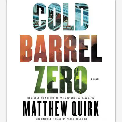Cold Barrel Zero Audibook, by Matthew Quirk
