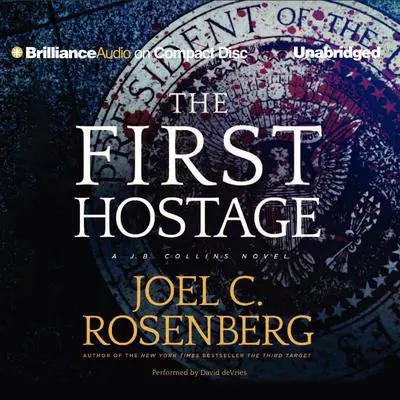 The First Hostage: A J. B. Collins Novel Audibook, by Joel C. Rosenberg