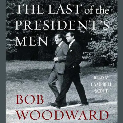 The Last of the President’s Men Audibook, by Bob Woodward
