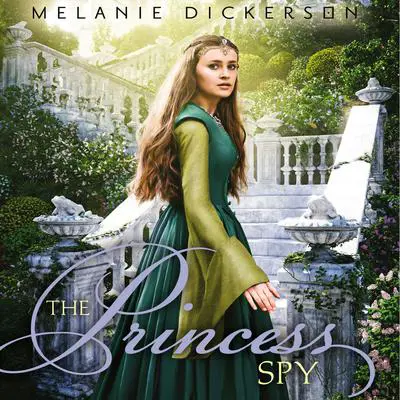 The Princess Spy Audibook, by Melanie Dickerson