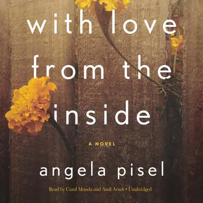 With Love from the Inside Audibook, by Angela Pisel