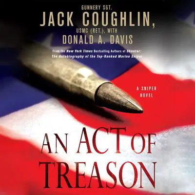 An Act of Treason: A Sniper Novel Audibook, by Jack Coughlin
