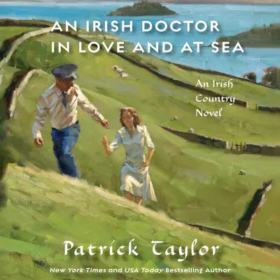 An Irish Doctor in Love and at Sea: An Irish Country Novel Audibook, by Patrick Taylor
