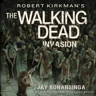 Robert Kirkman's The Walking Dead: Invasion Audibook, by Jay Bonansinga