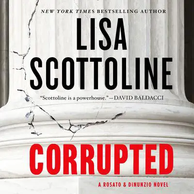 Corrupted: A Rosato & DiNunzio Novel Audibook, by Lisa Scottoline