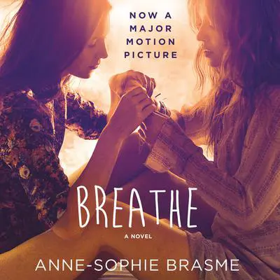 Breathe: A Novel Audibook, by Anne-Sophie Brasme