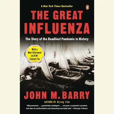 The Great Influenza: The Epic Story of the Deadliest Plague in History Audibook, by John M. Barry
