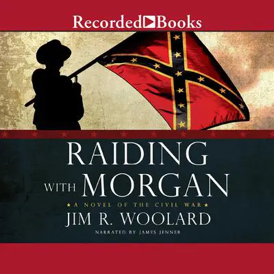 Raiding with Morgan Audibook, by Jim R. Woolard