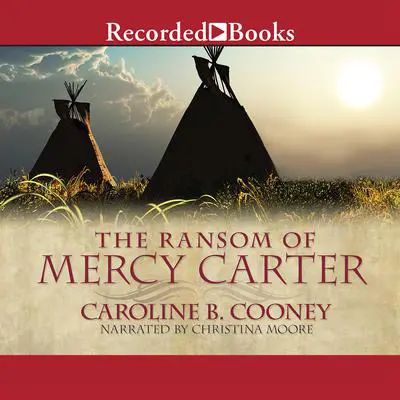 The Ransom of Mercy Carter Audibook, by Caroline B. Cooney