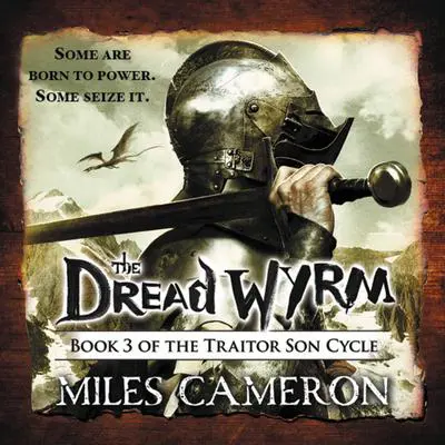 The Dread Wyrm Audibook, by Christian Cameron