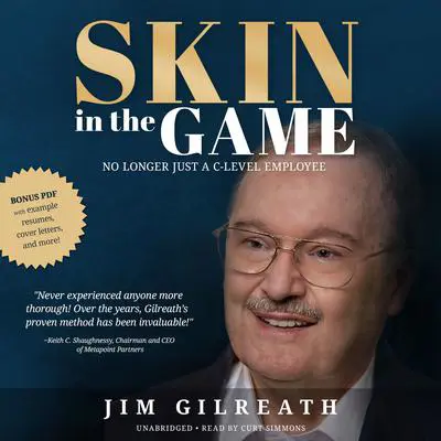 Skin in the Game: No Longer Just a C-Level Employee Audibook, by Jim Gilreath