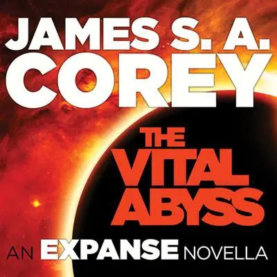 The Vital Abyss: An Expanse Novella Audibook, by James S. A. Corey