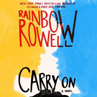 Carry On: A Novel Audibook, by Rainbow Rowell