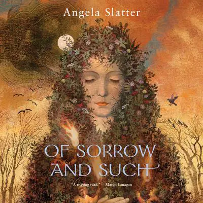 Of Sorrow and Such Audibook, by Angela Slatter