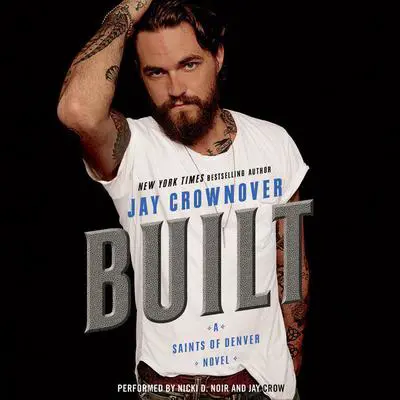 Built: A Saints of Denver Novel Audibook, by Jay Crownover