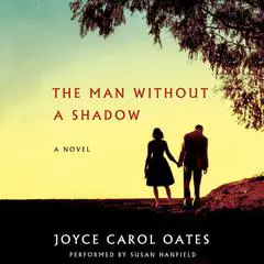 The Man Without a Shadow: A Novel Audibook, by Joyce Carol Oates