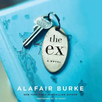 The Ex: A Novel Audibook, by Alafair Burke