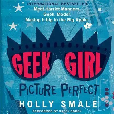 Geek Girl: Picture Perfect Audibook, by Holly Smale