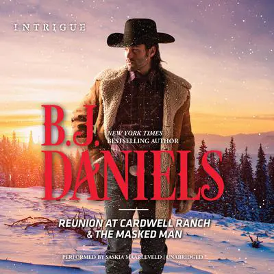 Reunion at Cardwell Ranch & The Masked Man Audibook, by B. J. Daniels