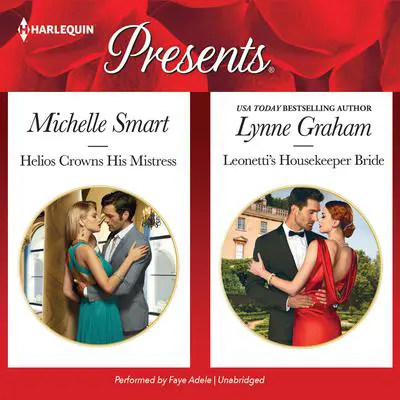 Helios Crowns His Mistress & Leonetti's Housekeeper Bride Audibook, by Michelle Smart