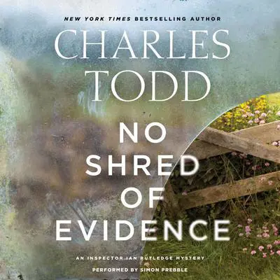 No Shred of Evidence: An Inspector Ian Rutledge Mystery Audibook, by Charles Todd